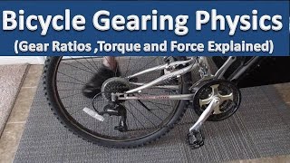 Bicycle Gearing Physics Velocity Gear Ratios Torque and Force Explained [upl. by Fogg]