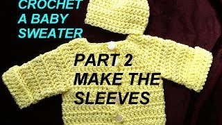 Baby Cardigan Sweater Crochet Pattern PART 2 MAKE THE SLEEVES [upl. by Webb]