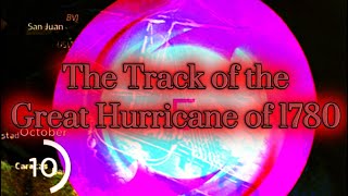 The Track of the Great Hurricane of 1780 REUPLOAD [upl. by Supple]