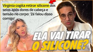 URGENTE VIRGINIA FONSECA VAI TIRAR O SILICONE FORTES DORES DE CABEÇA PREOCUPAM [upl. by Berlyn]