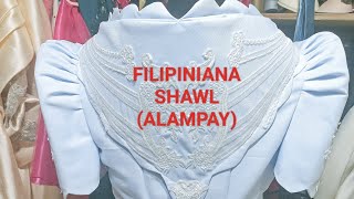 How to Make Filipiniana Shawl Alampay for TERNA [upl. by Knowland760]