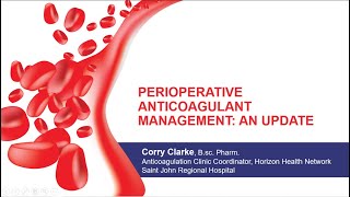 Perioperative Anticoagulant Management An Update  C Clarke [upl. by Chastain]