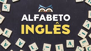 Alfabeto em inglês a melhor forma para aprender a pronúncia [upl. by Noiroc]