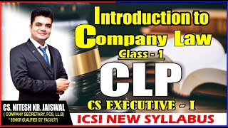 INTRODUCTION TO COMPANY LAW  Class  1  CS EXECUTIVE  BY CS NKJ SIR  CS NKJ CS CLASSES [upl. by Atniuqal107]