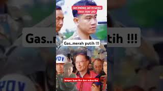 gas merah putihgibranrakabumingrakaprabowosubianto jokowidodo [upl. by Laddie796]