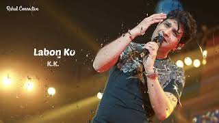 labon ko labon se  song  kk song  new song [upl. by Atteloc]