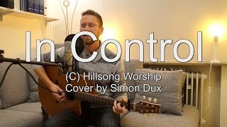 Hillsong Worship  In Control Acoustic Cover [upl. by Atiloj155]