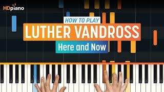 Piano Tutorial for quotHere and Nowquot by Luther Vandross  HDpiano Part 1 [upl. by Dranyer]