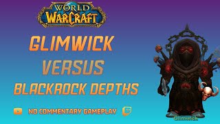 World of Warcraft Glimwick Takes On Blackrock Depths With JUST 1 Spell [upl. by Mateya142]