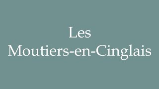 How to Pronounce Les MoutiersenCinglais Correctly in French [upl. by Atinet]