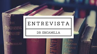 Entrevista al Dr Escamilla Sobre la literatura II Parte [upl. by Nerraj]