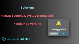 Fixed Xcode not working on macOS Sequoia Beta macOS 15  This version of Xcode isn’t supported [upl. by Mast]