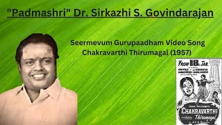 Seermevum Gurupaadham Video Song  quotPadmashriquot Dr Sirkazhi S Govindarajan Chakravarthi Thirumagal [upl. by Irol]