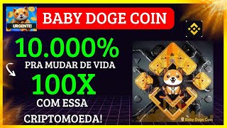 BABY DOGE COIN 🚨URGENTE🚨100X ESSA CRIPTOMOEDA PODE FAZER 10000 E FAZER NOVOS MILIONÁRIOS [upl. by Daniela]