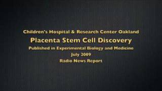 Childrens Hospital Oakland  Placenta Stem Cell radio report [upl. by Janaye518]