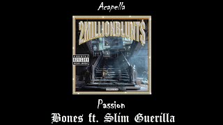 Bones ft Slim Guerilla  Passion Acapella [upl. by Haslam264]