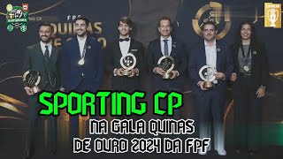 SPORTING CP NA GALA QUINAS DE OURO 2024 DA FPF [upl. by Ahsemo]