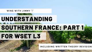 Understanding Southern France for WSET Level 3 Wines Part 1  Climate Grapegrowing amp Grape Varieties [upl. by Cotterell]