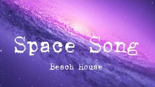 Beach House  Space Song Lyrics [upl. by Neb401]