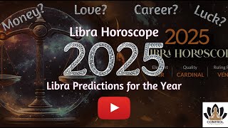 Libra 2025 Horoscope Yearly Fate Predictions for Libra in 2025 [upl. by Soraya]