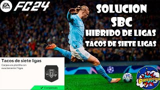 SOLUCION AL SBC HIBRIDO DE LIGAS DESAFIO TACOS DE SIETE LIGAS EA SPORTS FC 24 [upl. by Sclar729]