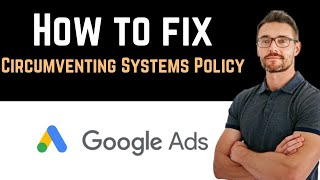 ✅ How To Fix Circumventing Systems Policy Google Ads Full Guide [upl. by Gleason]