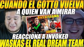 😲CUANDO el GOTTO vuelva A QUIEN van a VER😲KINGTEKA reacciona a INVOKED quotWASK4S el real DREAM TEAMquot [upl. by Novad368]