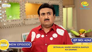 NEW Ep 4242  Jethalal Kaise Karega Bapuji ka Samna  Taarak Mehta Ka Ooltah Chashmah  तारक मेहता [upl. by Rhea]