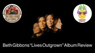 Lives Outgrown by Beth Gibbons Album Review with hectorThechilldudeonacouch [upl. by Ahsiener]