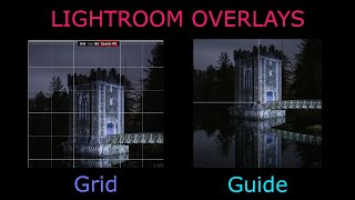 Grid and Guide Overlays in Lightroom Classic [upl. by Telrats211]