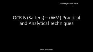 OCR B SALTERS WM Practical and Analytical Techniques REVISION [upl. by Enyawal656]