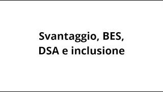 Svantaggio BES DSA e inclusione [upl. by Hecht]