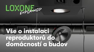 Instalace reproduktorů do domácnosti a budovy – Loxone Explained  CZ  2024  4K [upl. by Briant]