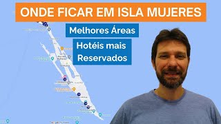 ONDE FICAR em ISLA MUJERES  Melhores Áreas  Hotéis mais Reservados [upl. by Liddy218]