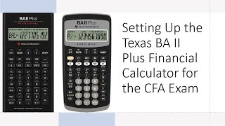 Setting Up the Texas BA II Plus Financial Calculator for the CFA Exam [upl. by Alten]