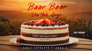 Baar Baar Din Yeh Aaye  Chris Choklate X Leeda H X Danny G Happy Birthday To You [upl. by Annehsat]