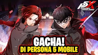 Gacha amp Seriusan Ini Persona Mobile Terbaik  Persona 5 The Phantom X Android [upl. by Cyrill]