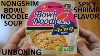 Unboxing Nongshim Bowl Noodle Soup Spicy Shrimp Flavor [upl. by Norword]