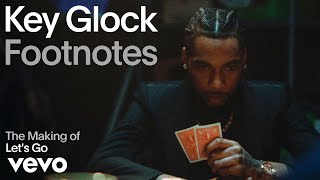 Key Glock  The Making of Lets Go Vevo Footnotes [upl. by Yraillih]