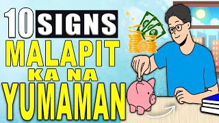 10 Signs Na Malapit Ka Na Yumaman [upl. by Enyrb436]