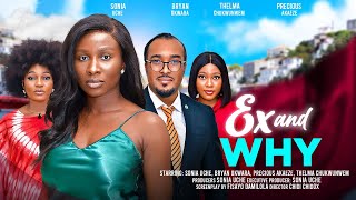 EX AND WHY  SONIA UCHE BRYAN OKWARA PRECIOUS AKAEZE THELMA CHUKWUNWEM 2024 FULL NIGERIAN MOVIE [upl. by Selegna]