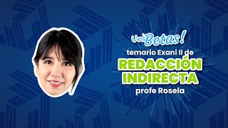 Guía Exani II Qué es la redacción indirecta  Análisis del módulo de redacción indirecta [upl. by Notlimah563]