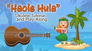 quotHaole Hulaquot UKULELE TUTORIAL W PlayAlong [upl. by Rosaleen679]