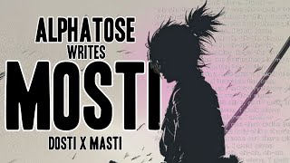 MOSTI DOSTI X MASTIprod by CYPERALPHATOSE WRITES [upl. by Ociredef665]