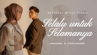 Hanin Dhiya amp Stevan Pasaribu  Selalu Untuk Selamanya Official Music Video [upl. by Entruoc]