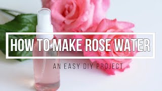 How to Make Rose Water [upl. by Naeloj788]