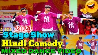 Hindi Comedy Dance  Agagroup  Mixed Dance Video 2023  Stage Show Dance  Boy3idiot [upl. by Ladnik]