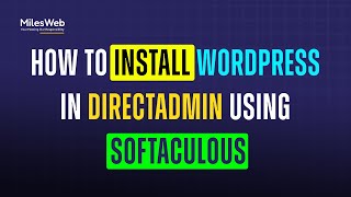 How to Install WordPress in DirectAdmin using Softaculous  MilesWeb [upl. by Nabetse]