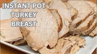 TURKEY BREAST IN THE INSTANT POT  READY IN LESS THAN ONE HOUR [upl. by Leerzej]