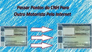 Passar Pontos da CNH para Outro Motorista pela Internet  VALIDADO [upl. by Clemen]